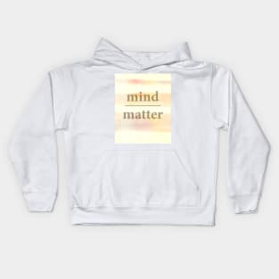 Mind Over Matter Kids Hoodie